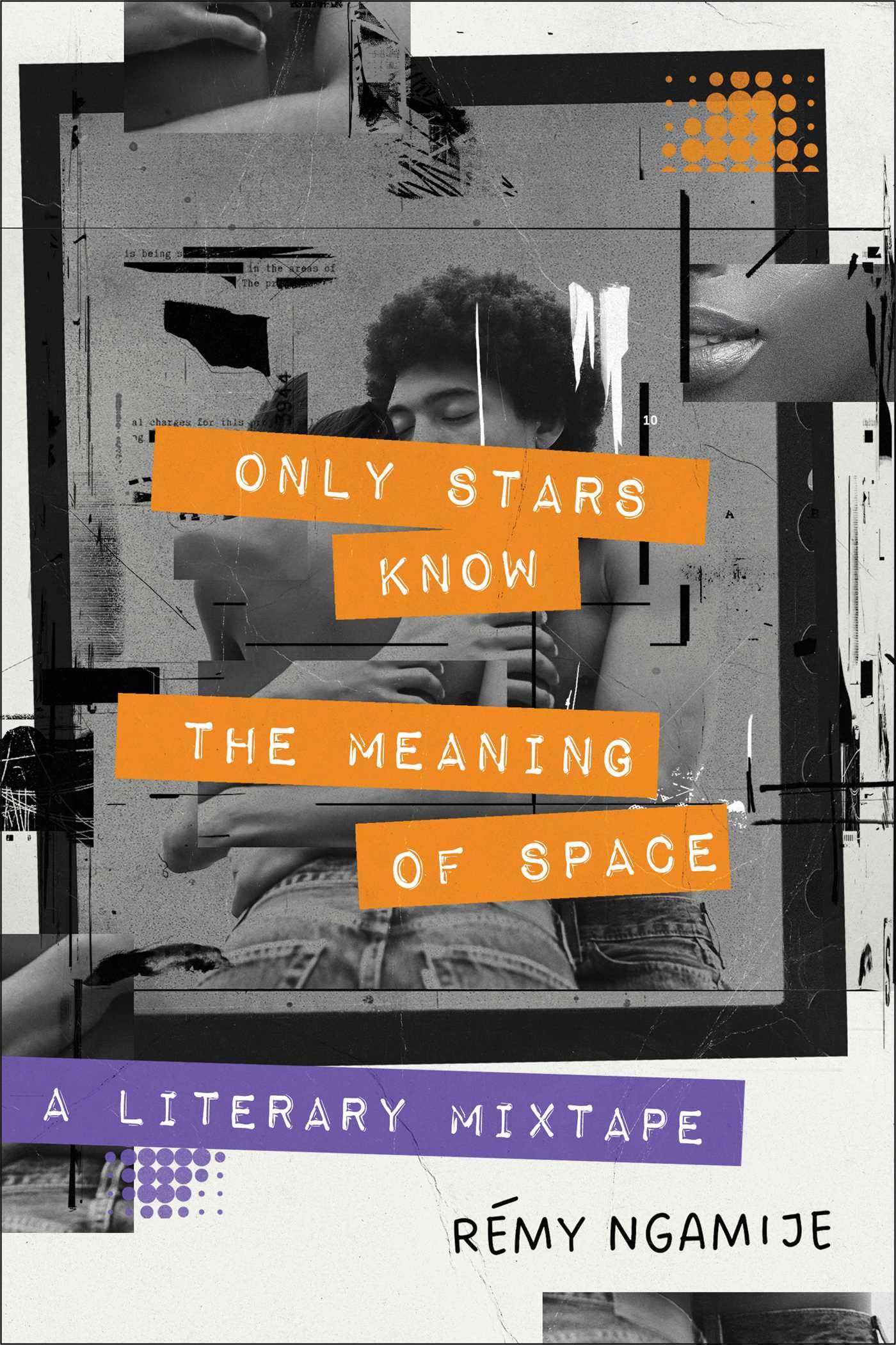 Only Stars Know the Meaning of Space: A Literary Mixtape Essays & Short Stories