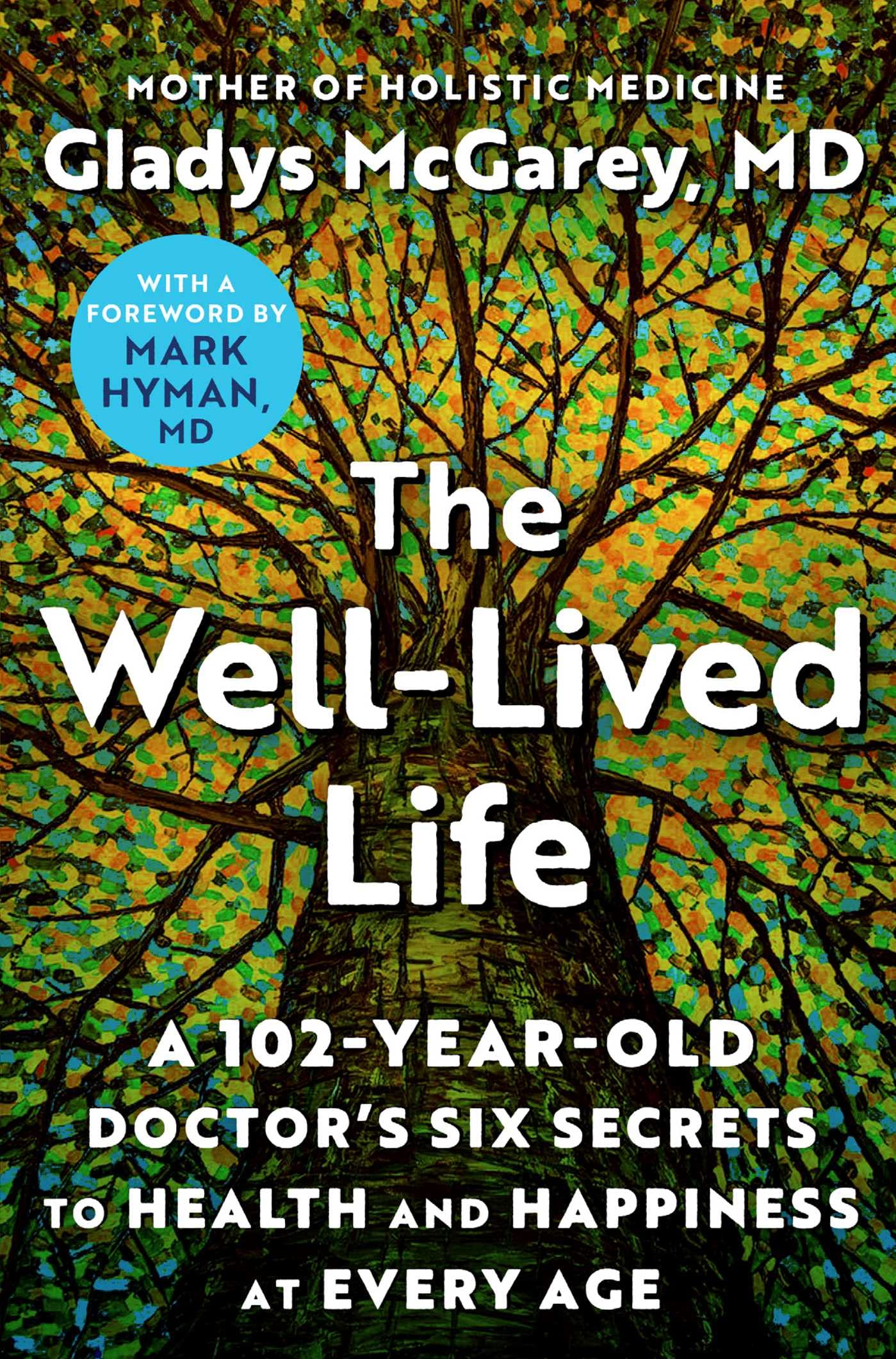 The Well-Lived Life: A 102-Year-Old Doctor's Six Secrets to Health and Happiness at Every Age Health, Nutrition & Fitness