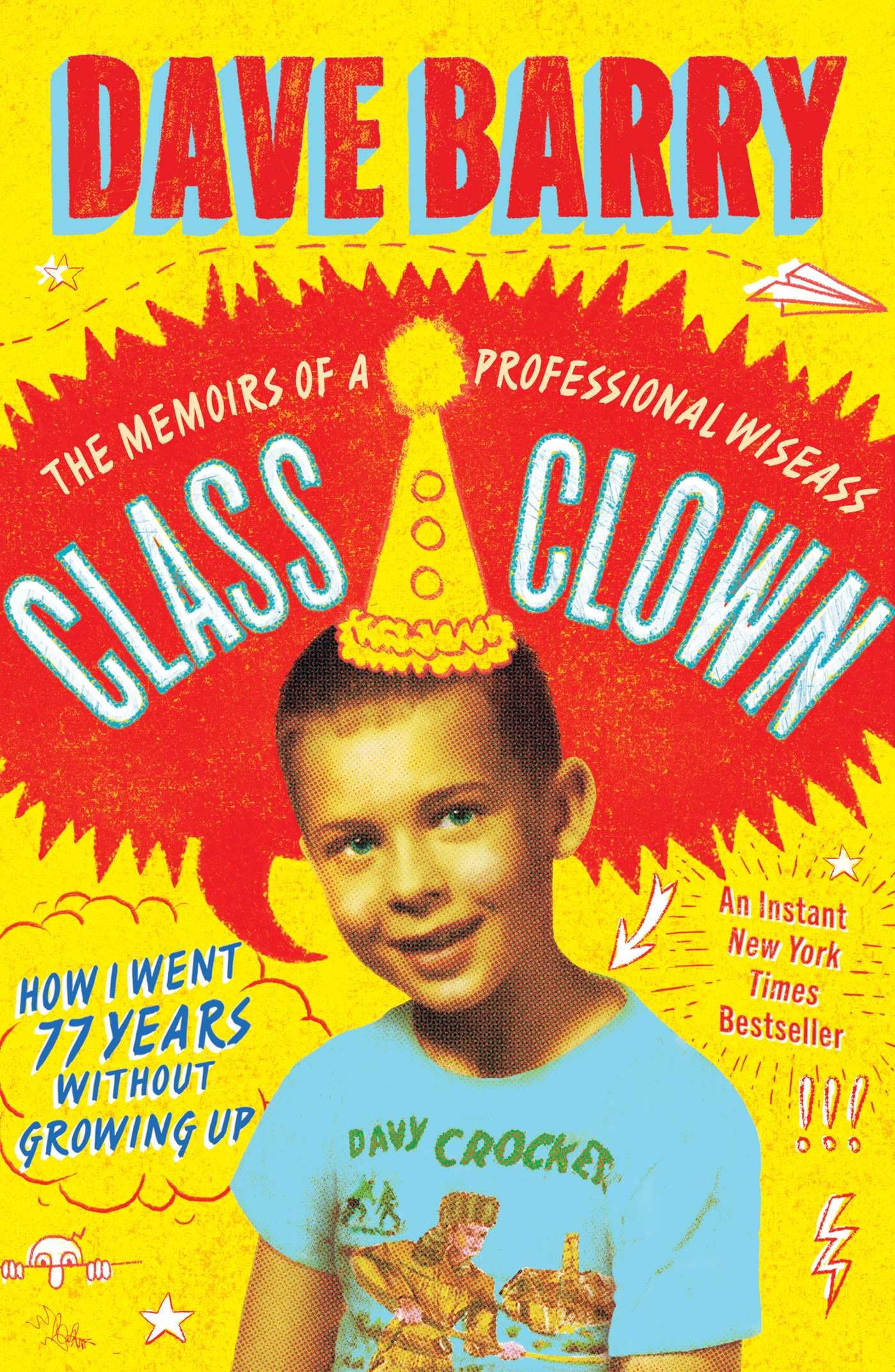 Class Clown: The Memoirs of a Professional Wiseass: How I Went 77 Years Without Growing Up Essays & Short Stories