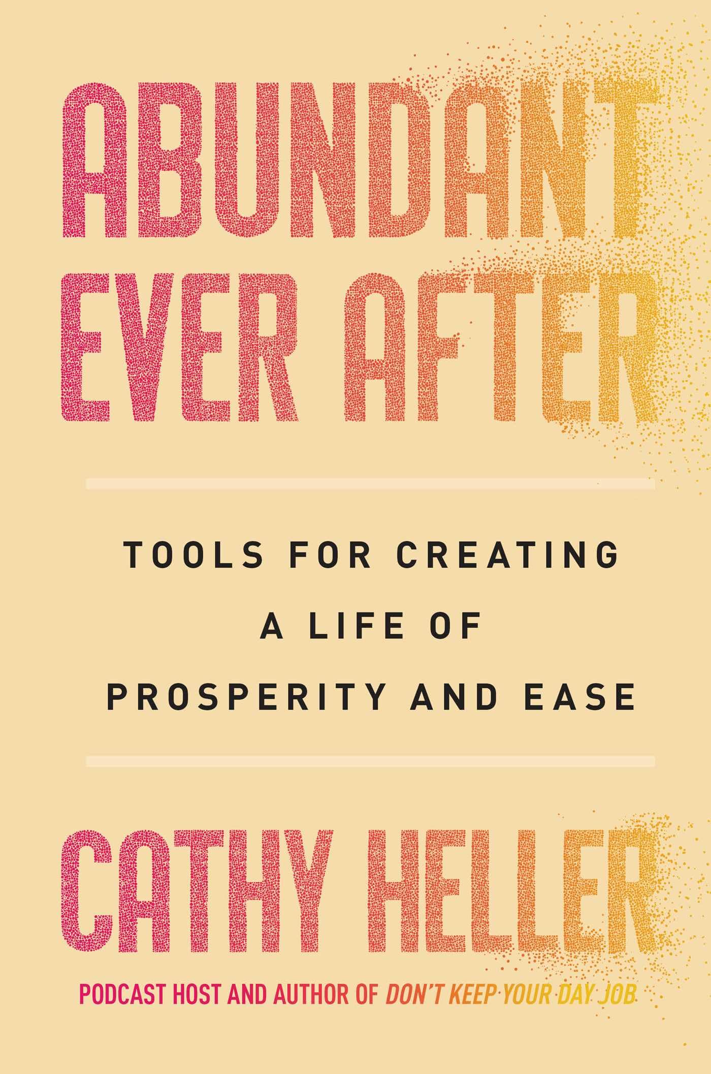 Abundant Ever After: Tools for Creating a Life of Prosperity and Ease Memories