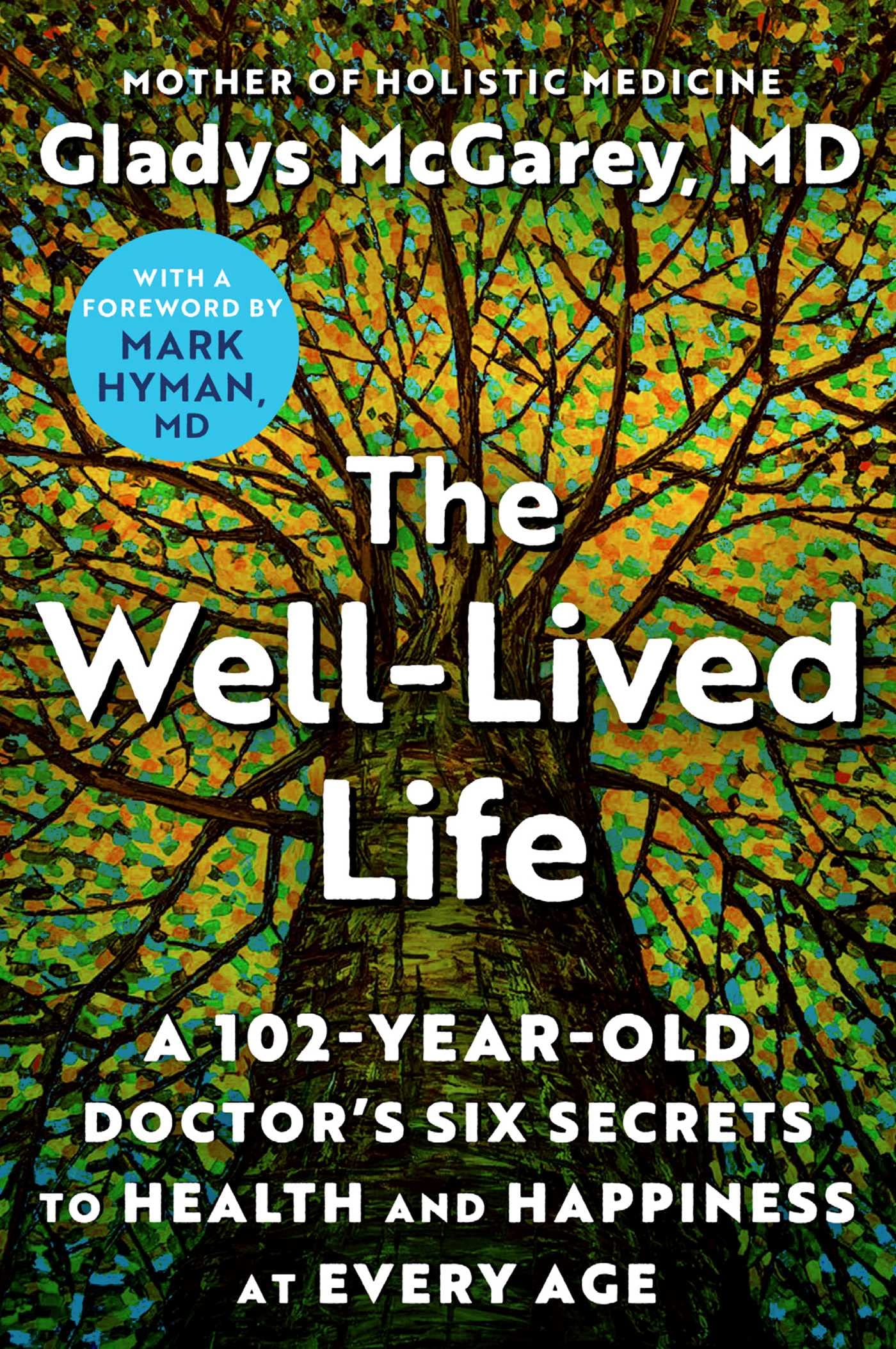 The Well-Lived Life: A 102-Year-Old Doctor's Six Secrets to Health and Happiness at Every Age Health, Nutrition & Fitness