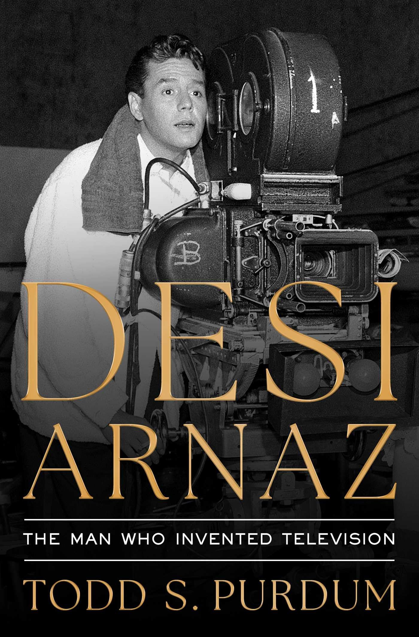 Desi Arnaz: The Man Who Invented Television Art & Literature