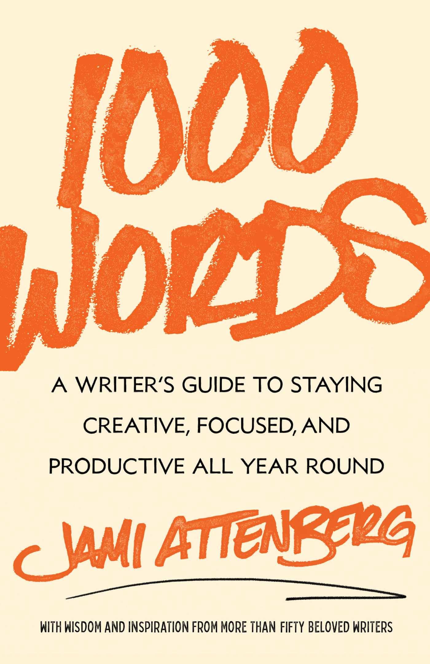 1000 Words: A Writer's Guide to Staying Creative, Focused, and Productive All Year Round Social Sciences