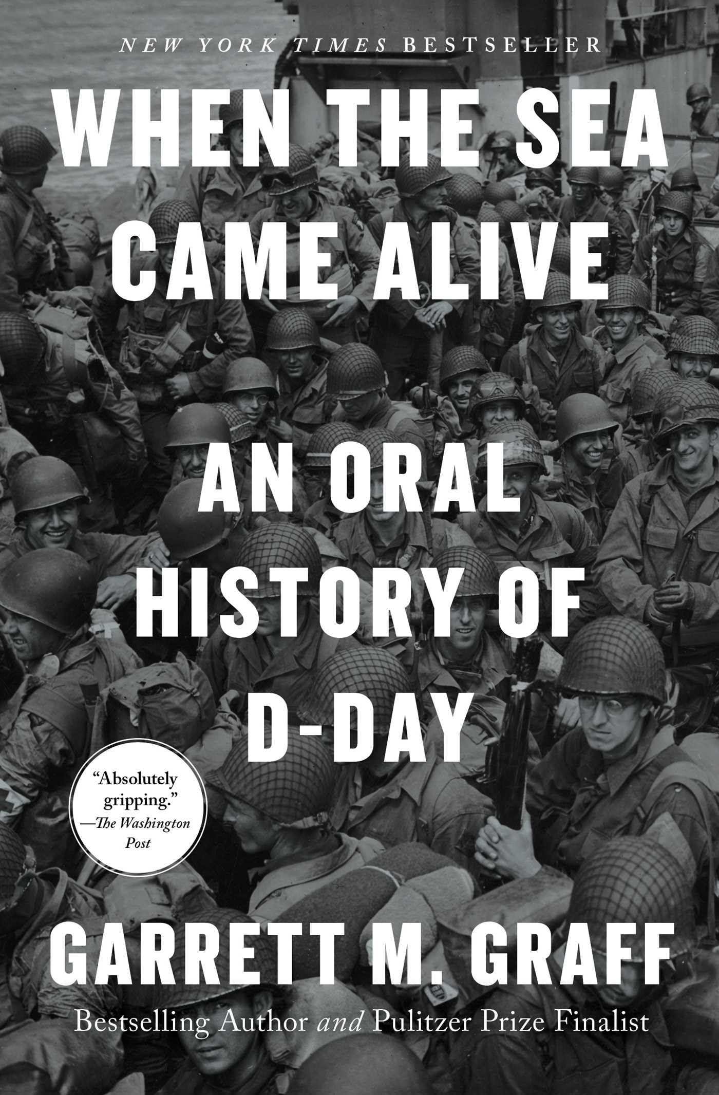 When the Sea Came Alive: An Oral History of D-Day Politics & History