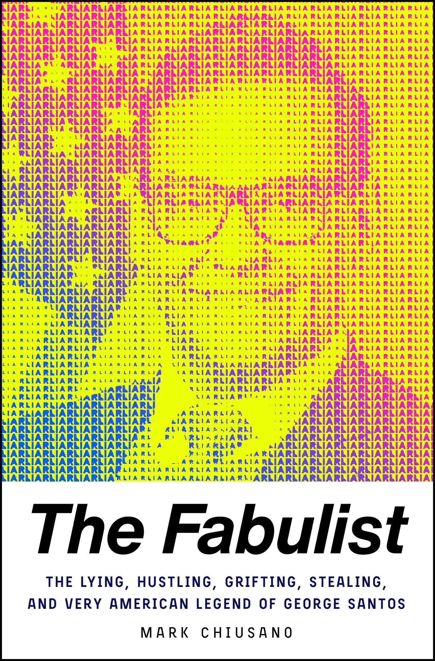 The Fabulist: The Lying, Hustling, Grifting, Stealing, and Very American Legend of George Santos Memories