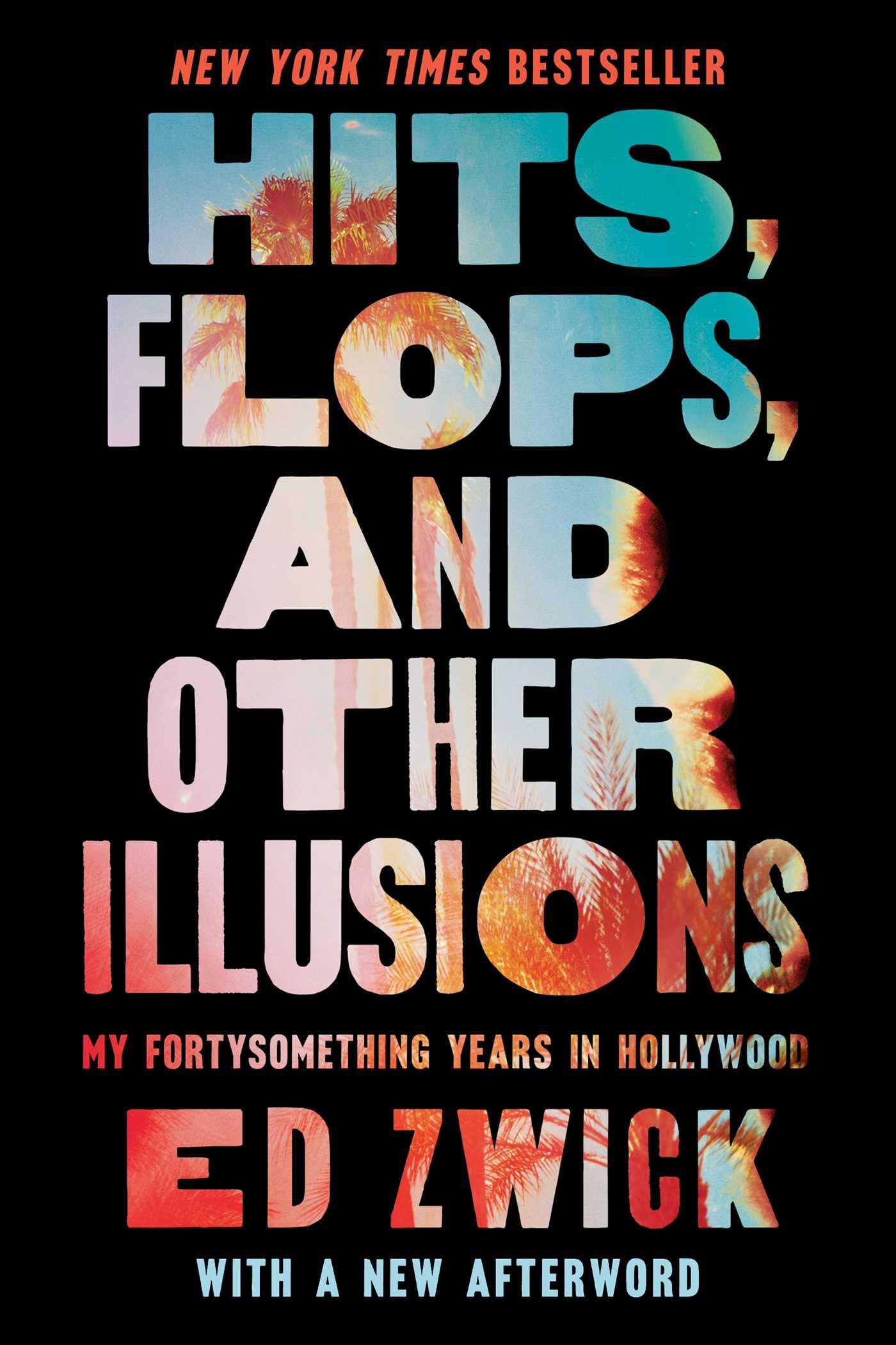 Hits, Flops, and Other Illusions: My Fortysomething Years in Hollywood Books