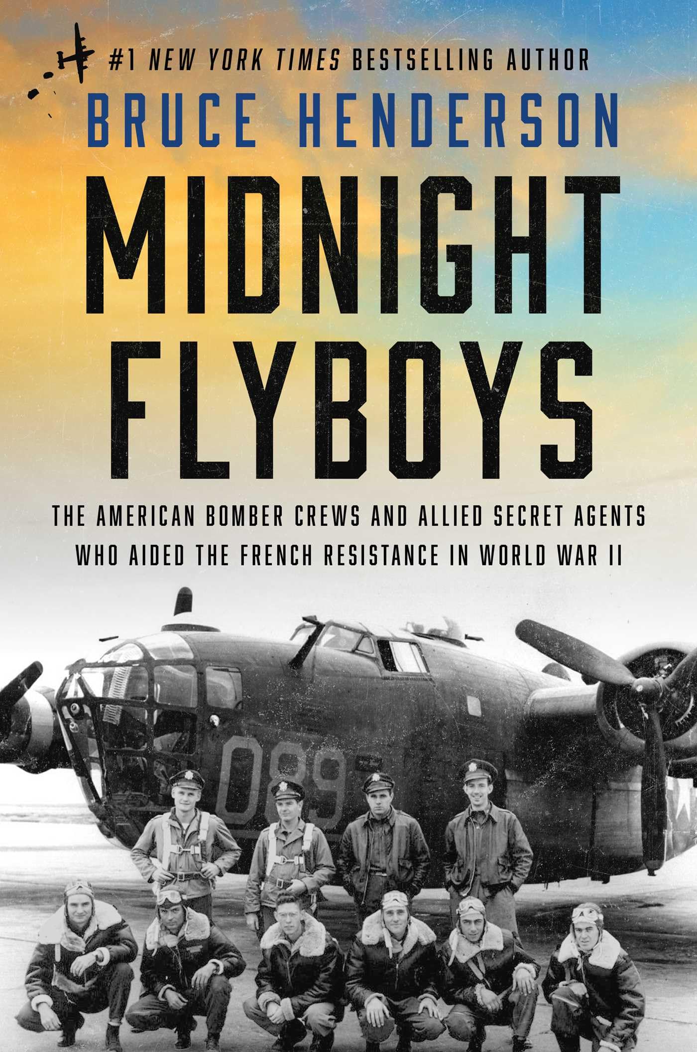 Midnight Flyboys: The American Bomber Crews and Allied Secret Agents Who Aided the French Resistance in World War II Action & Adventure