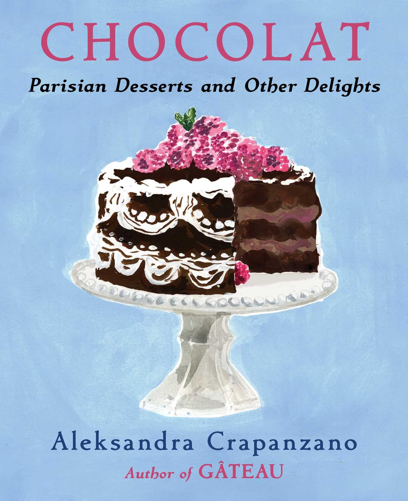 Chocolat: Parisian Desserts and Other Delights (A Cookbook) (Essential Parisian Recipes) Leisure, Home & Garden