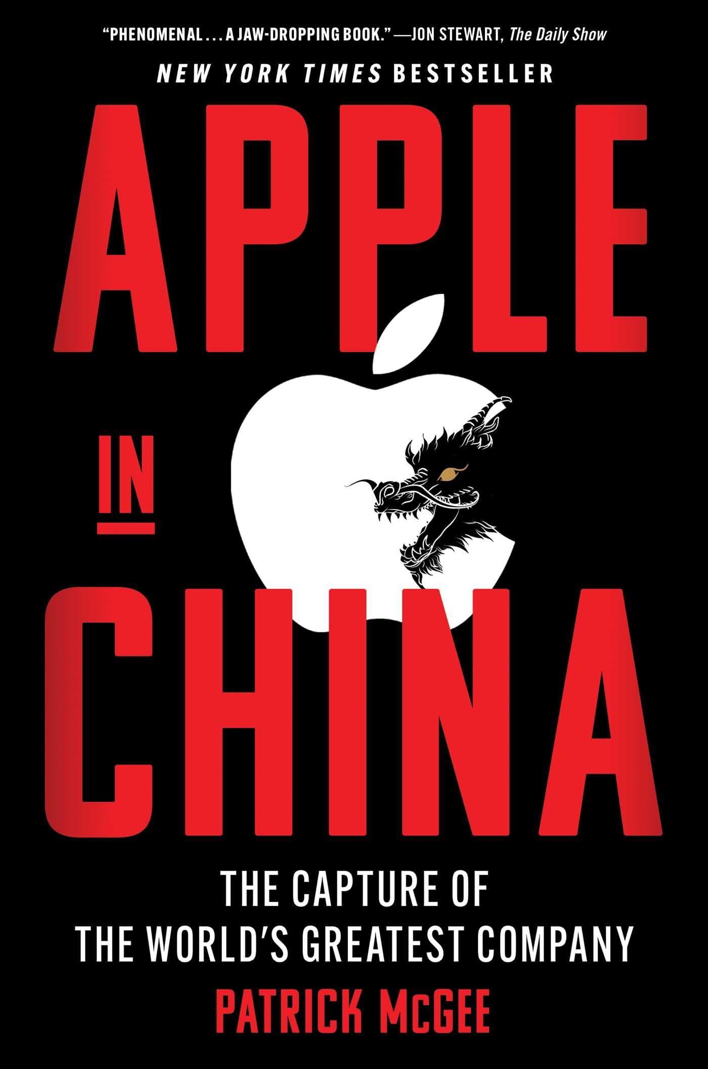 Apple in China: The Capture of the World's Greatest Company Business, Finance & Career
