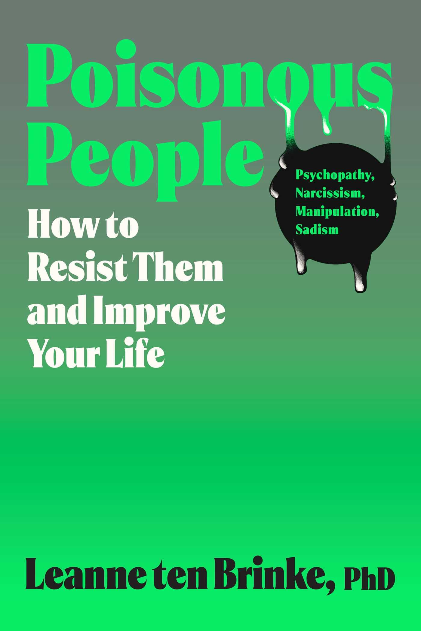 Poisonous People: How to Resist Them and Improve Your Life Medicine