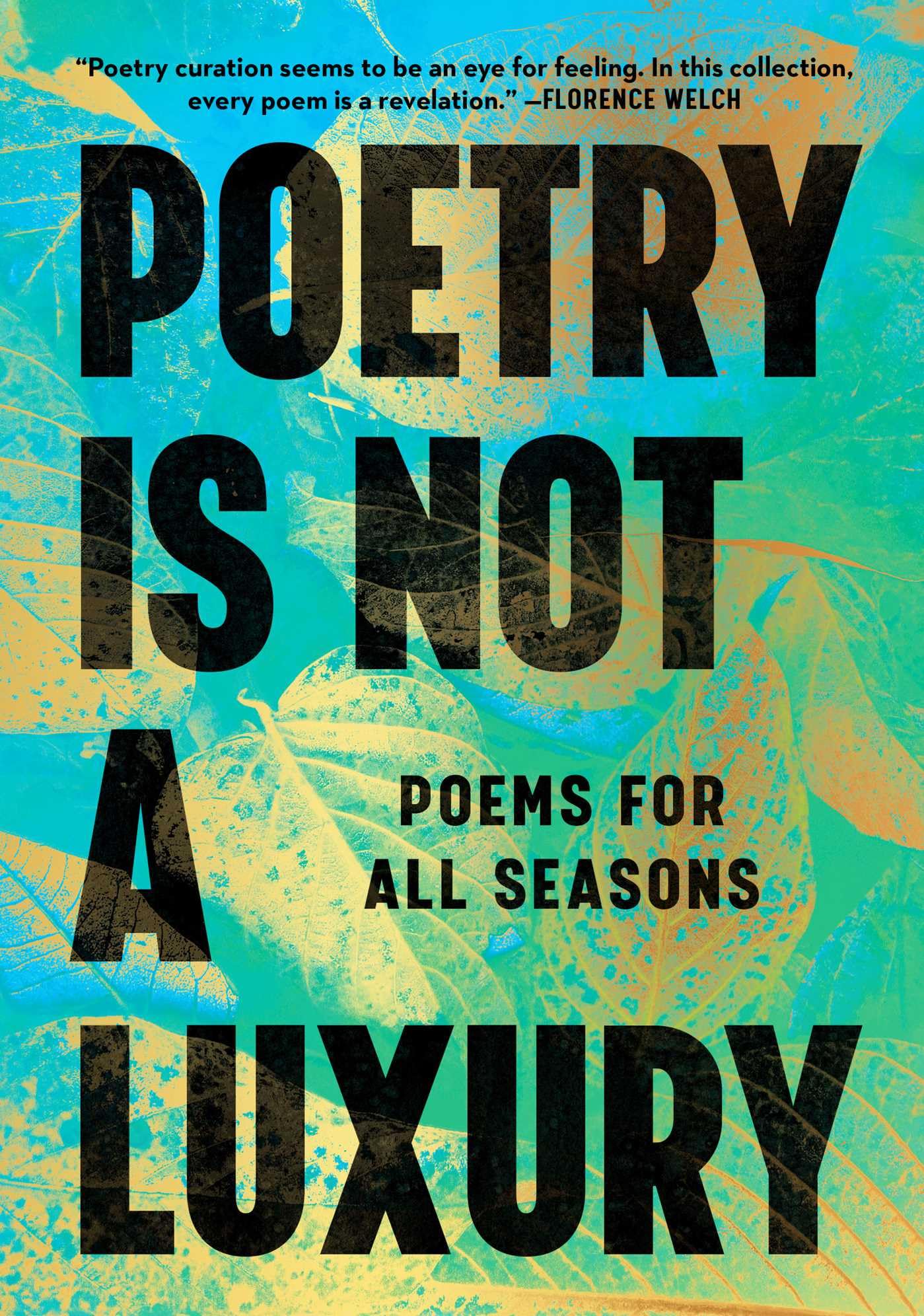 Poetry Is Not a Luxury: Poems for All Seasons Poetry