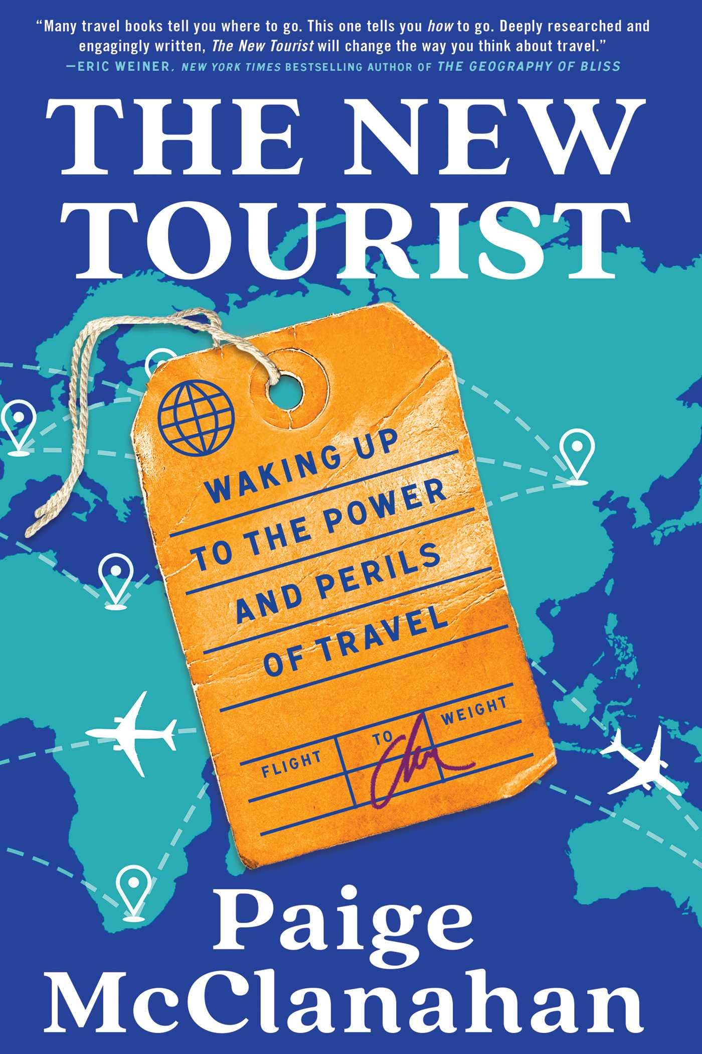 The New Tourist: Waking Up to the Power and Perils of Travel book