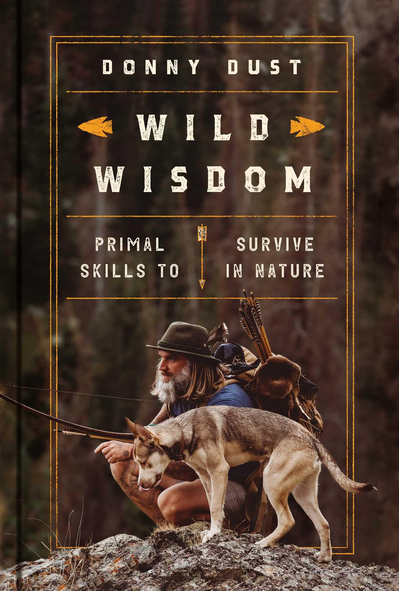 Wild Wisdom: Primal Skills to Survive in Nature book