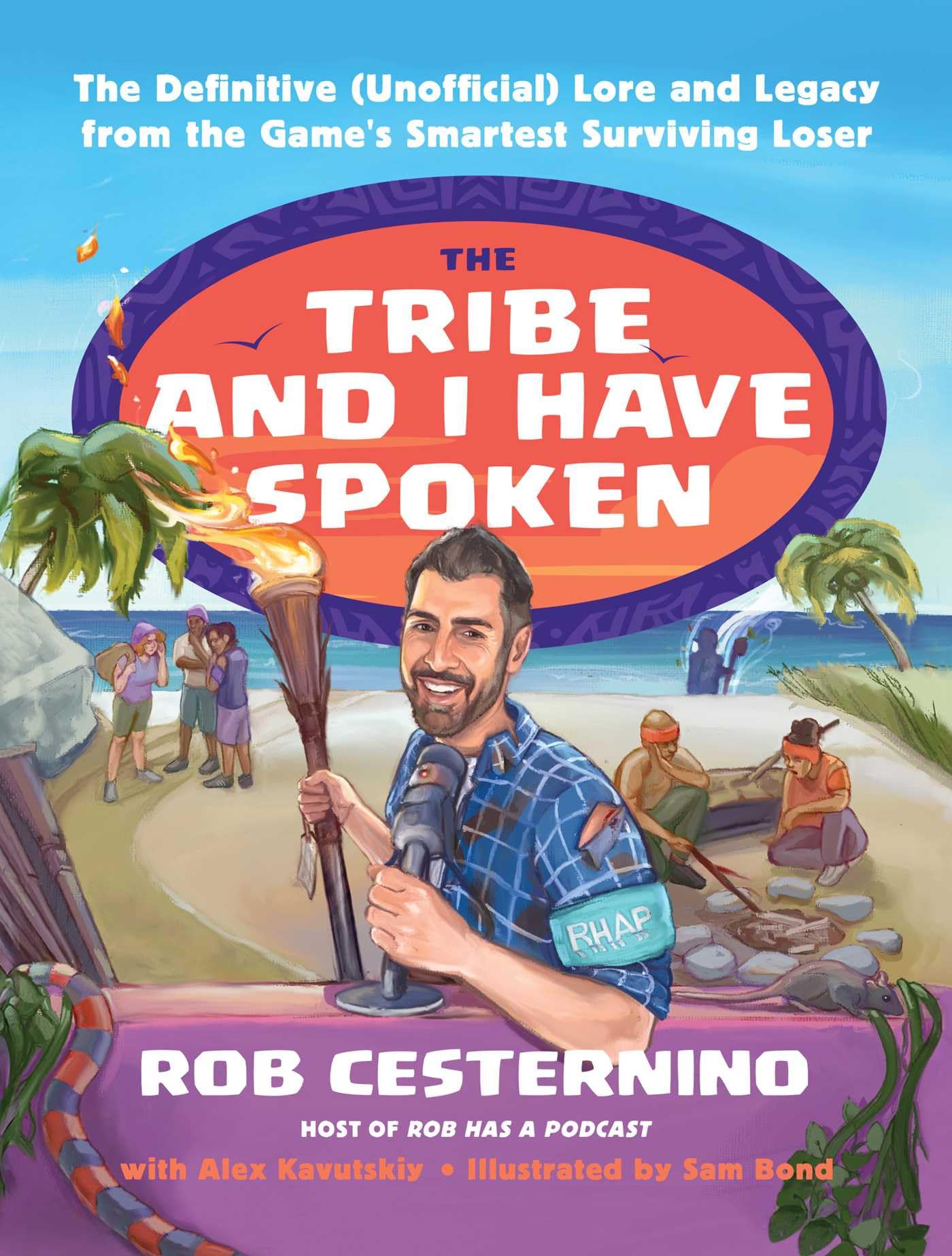 The Tribe and I Have Spoken: The Definitive (Unofficial) Lore and Legacy from the Game's Smartest Surviving Loser Social Sciences