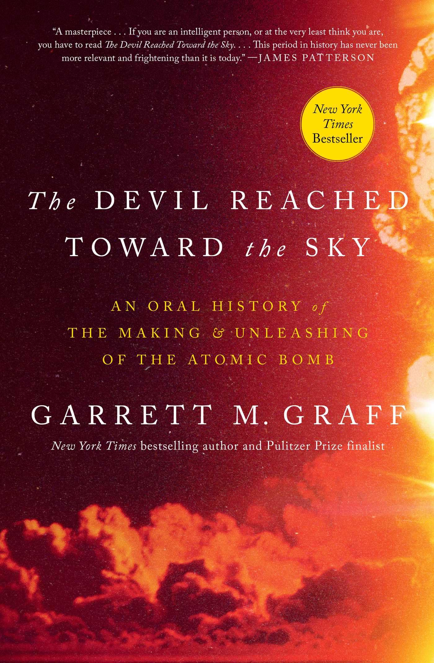 The Devil Reached Toward the Sky: An Oral History of the Making and Unleashing of the Atomic Bomb Social Sciences