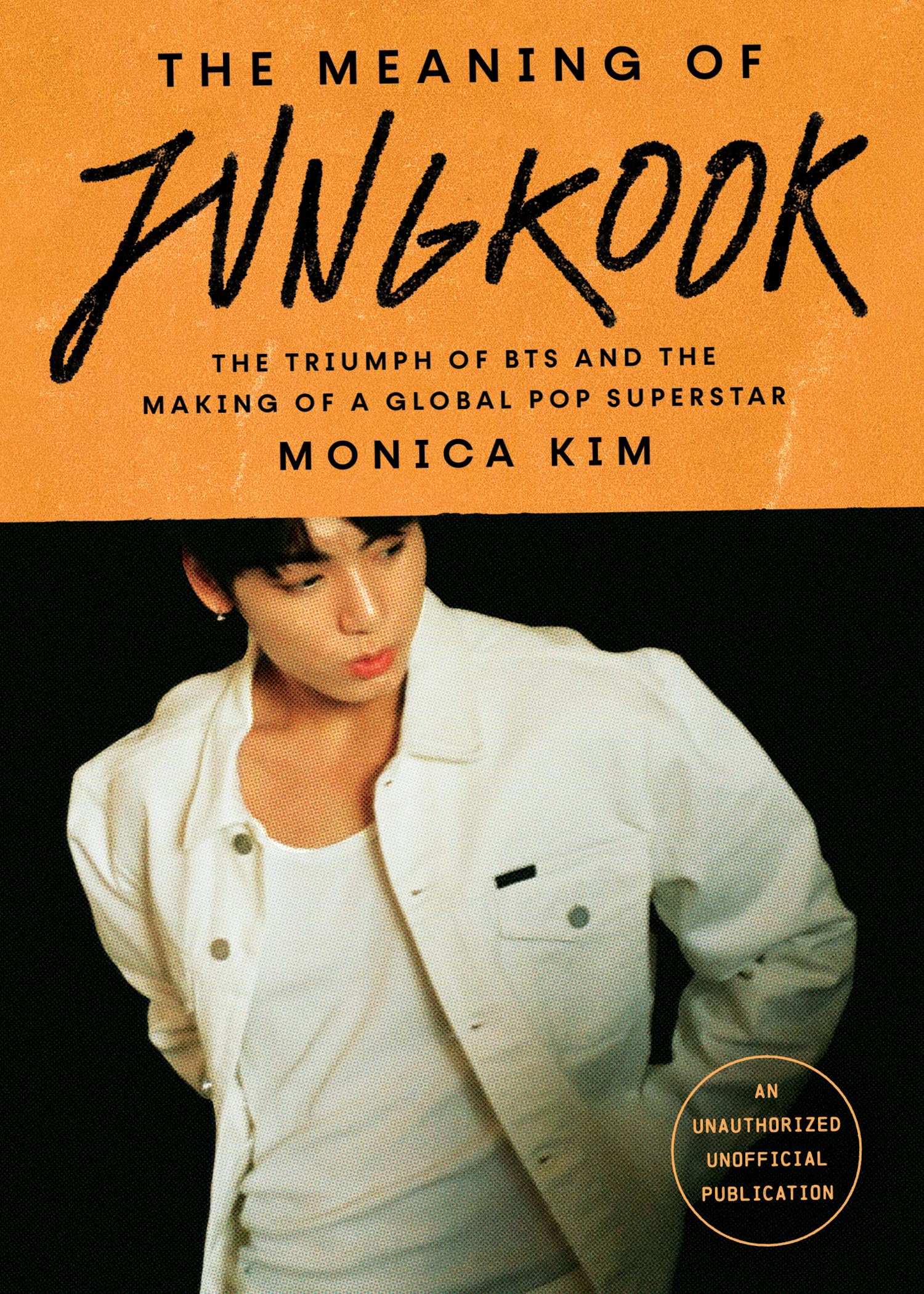 The Meaning of Jungkook: The Triumph of BTS and the Making of a Global Pop Superstar Pop culture
