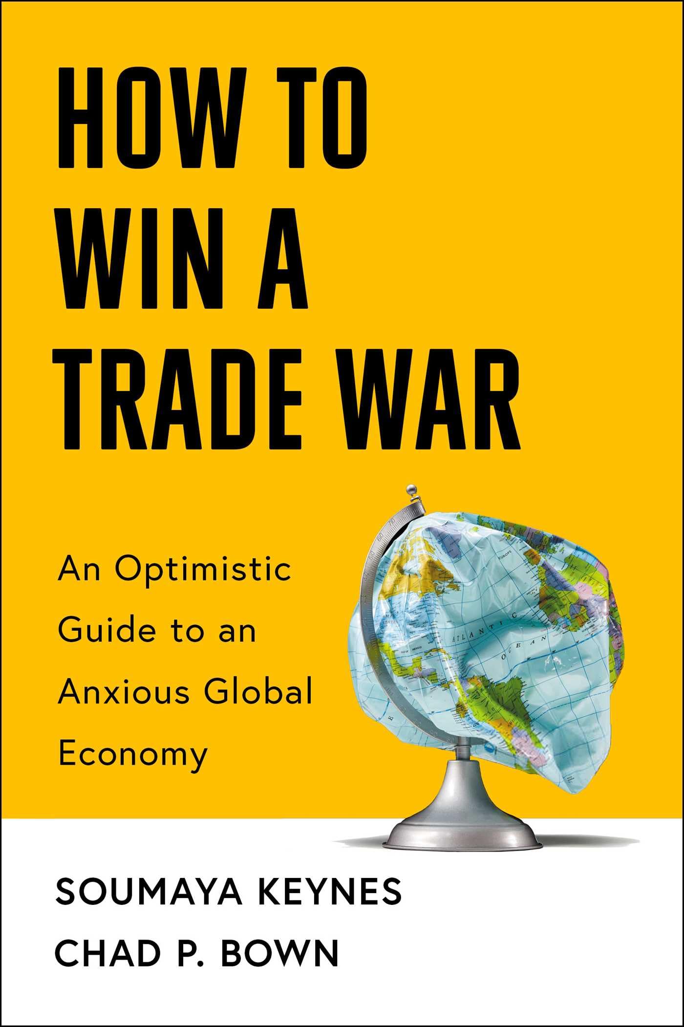How to Win a Trade War: An Optimistic Guide to an Anxious Global Economy Business, Finance & Career