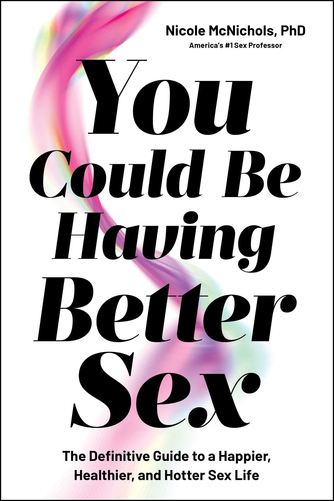 You Could Be Having Better Sex Social Sciences