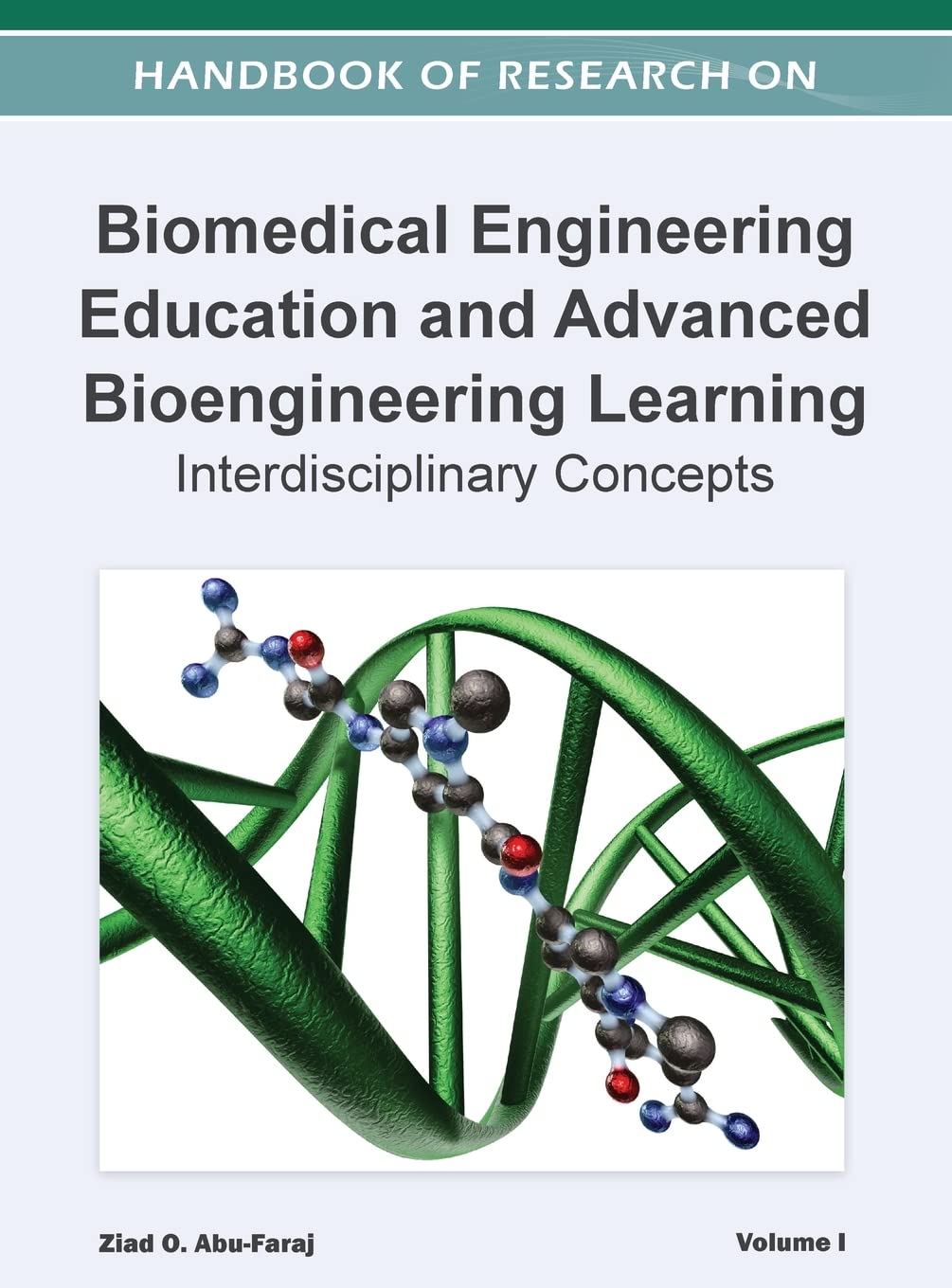 Handbook of Research on Biomedical Engineering Education and Advanced Bioengineering Learning: Interdisciplinary Cases ( Volume 1 ) Books