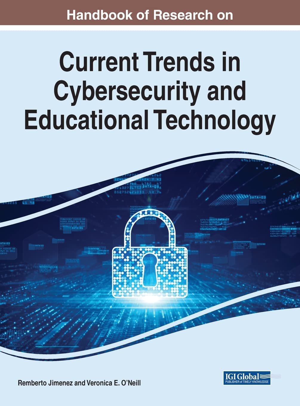 Handbook of Research on Current Trends in Cybersecurity and Educational Technology (Advances in Educational Technologies and Instructional Design) Computer Science