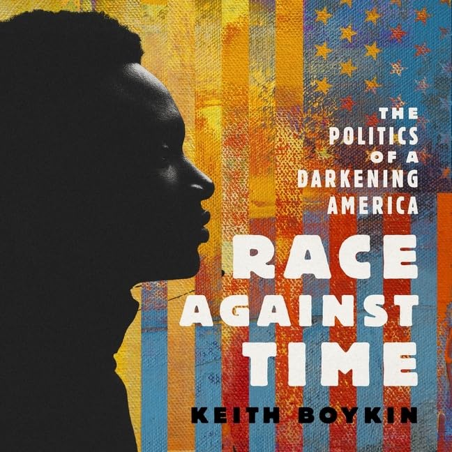 Race Against Time: The Politics of a Darkening America - Library Edition Social Sciences
