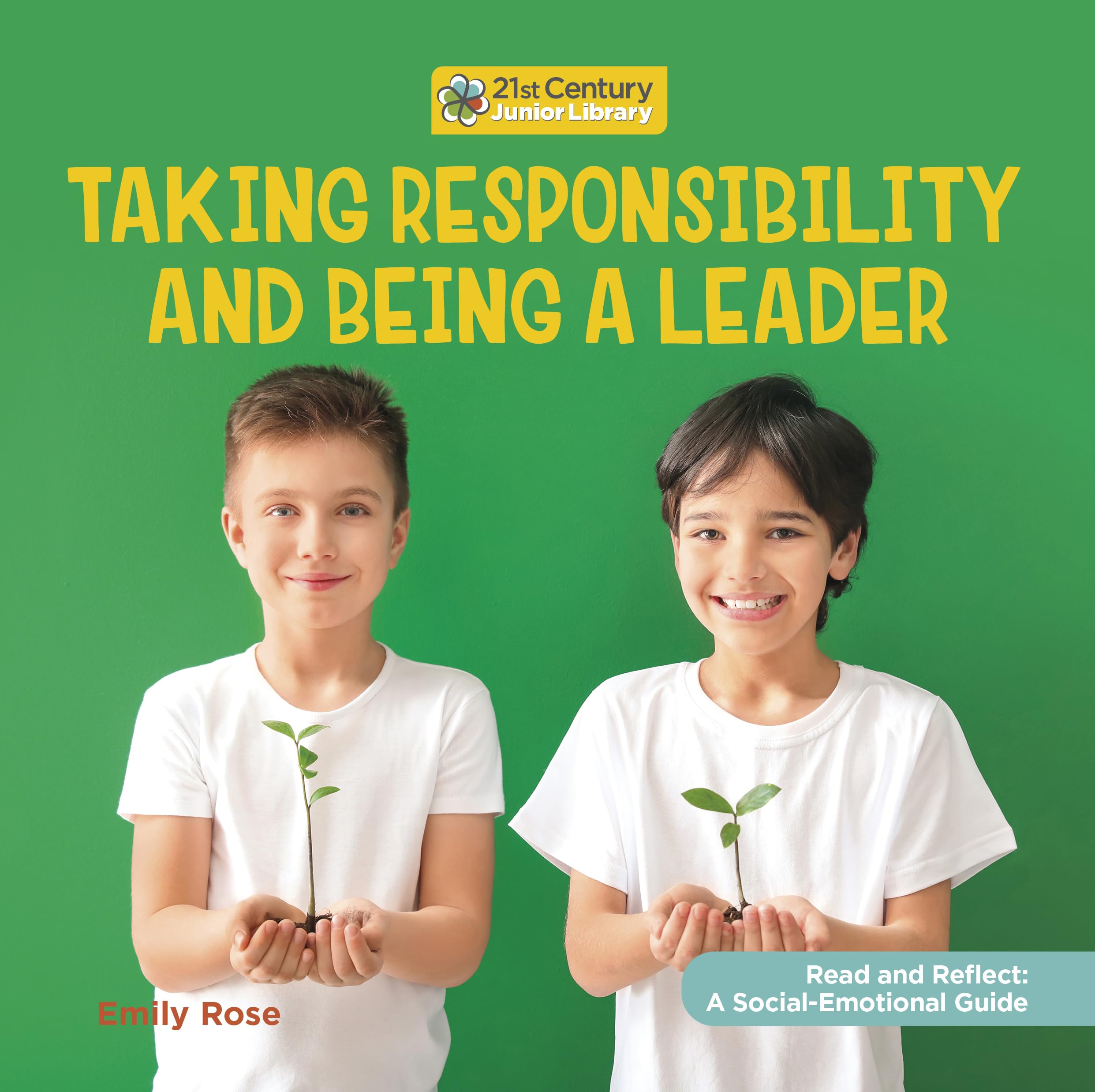 Taking Responsibility and Being a Leader (21st Century Junior Library Read and Reflect: a Social-emotional Guide) Non-fiction