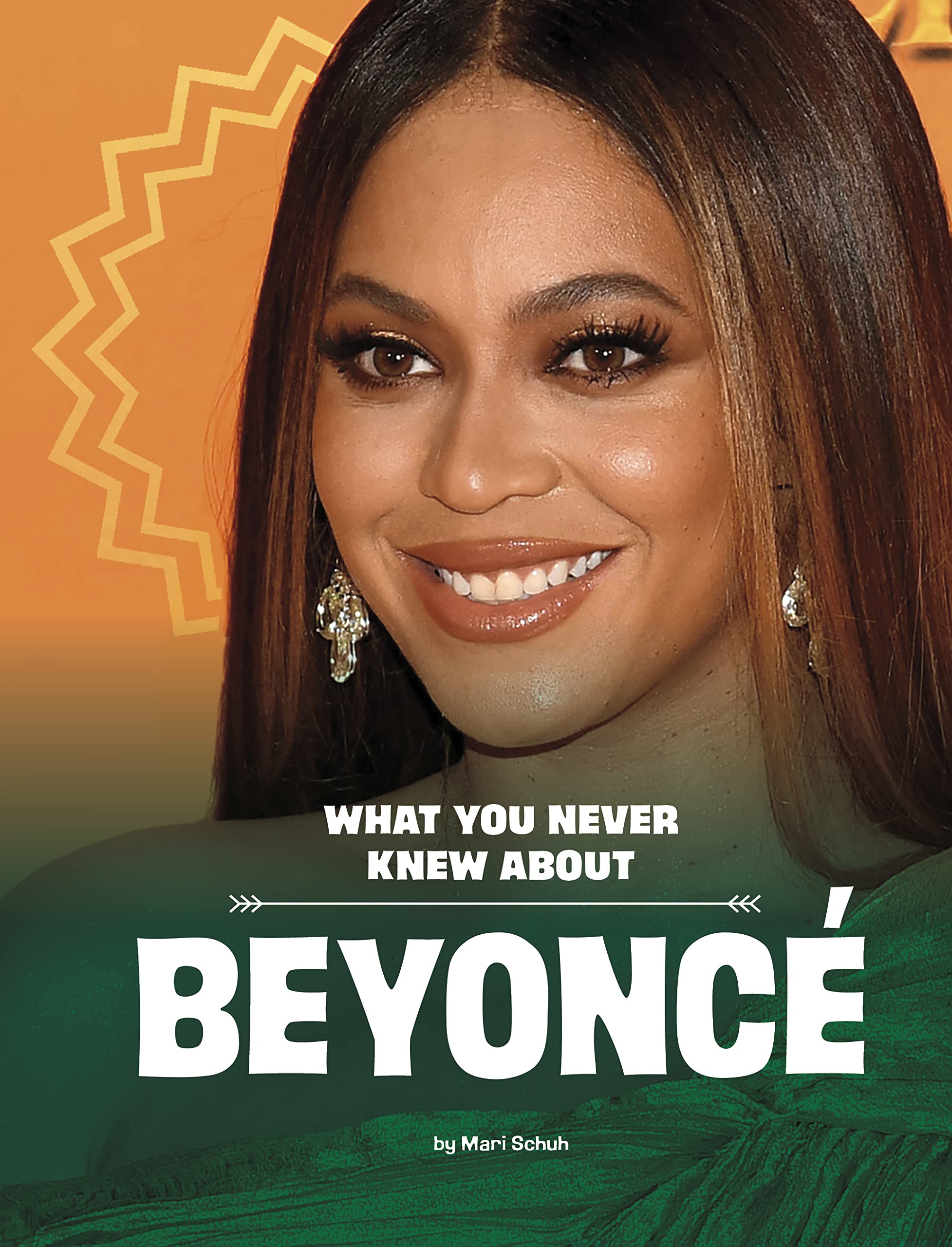 What You Never Knew About Beyoncé (Behind the Scenes Biographies) Non-fiction