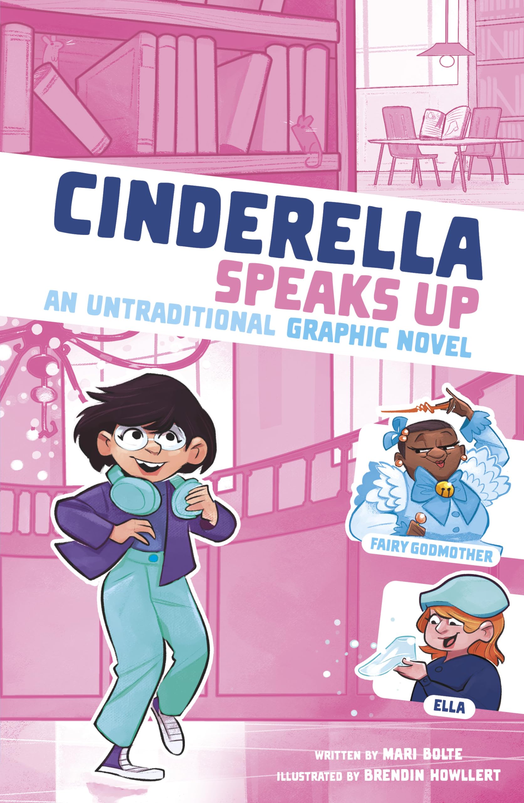 Cinderella Speaks Up: An Untraditional Graphic Novel (I Fell into a Fairy Tale) Manga