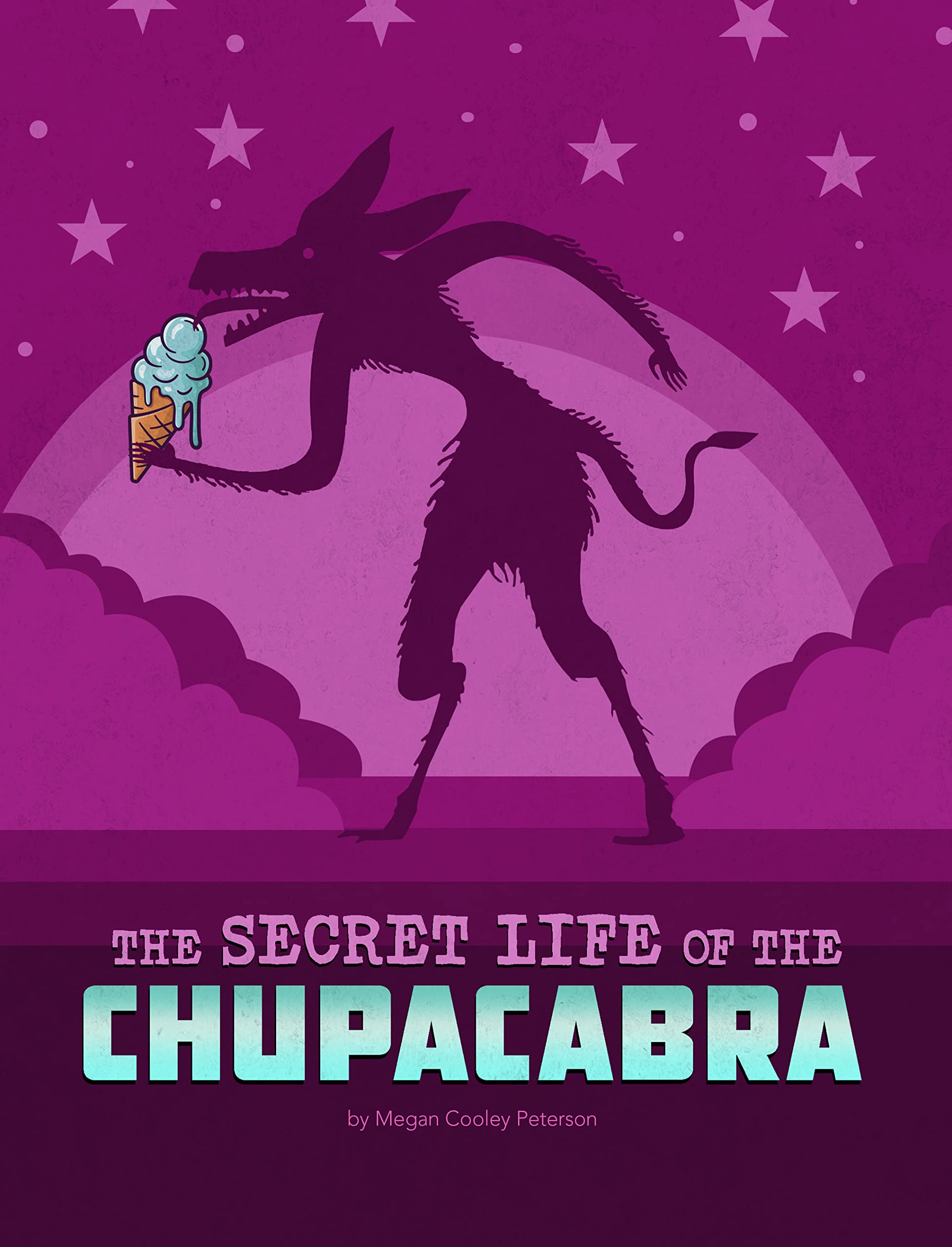 The Secret Life of the Chupacabra (Secret Lives of Cryptids) Non-fiction