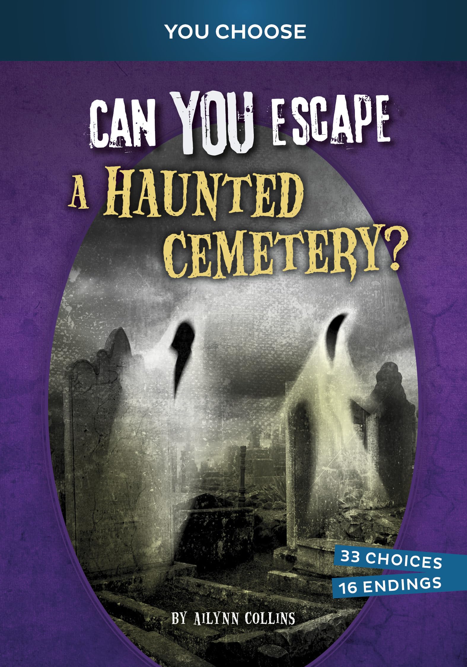 Can You Escape a Haunted Cemetery?: An Interactive Paranormal Adventure (You Choose Books) Non-fiction