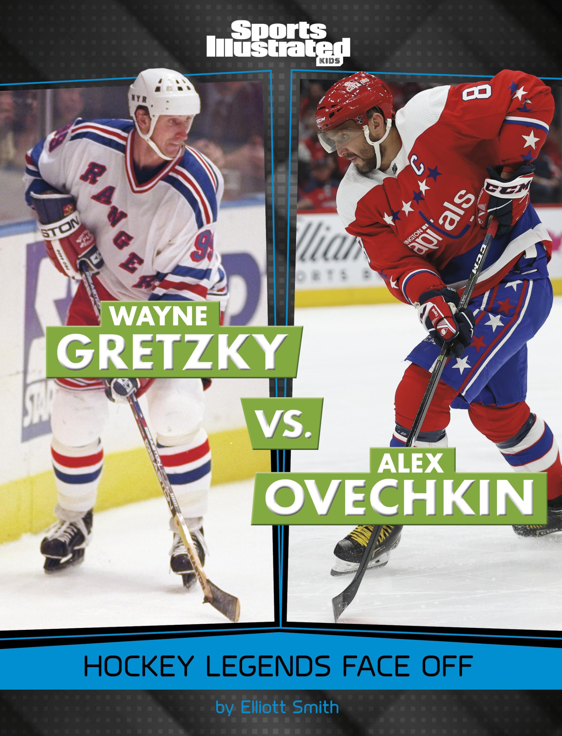 Wayne Gretzky Vs. Alex Ovechkin: Hockey Legends Face Off (Sports Illustrated Kids: Legend Vs. Legend) Leisure & Fun