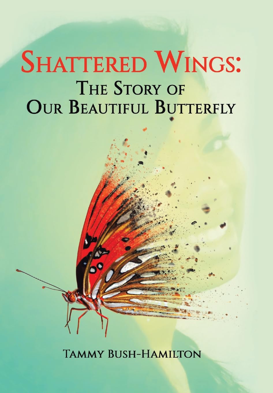 Shattered Wings: The Story of Our Beautiful Butterfly Memories