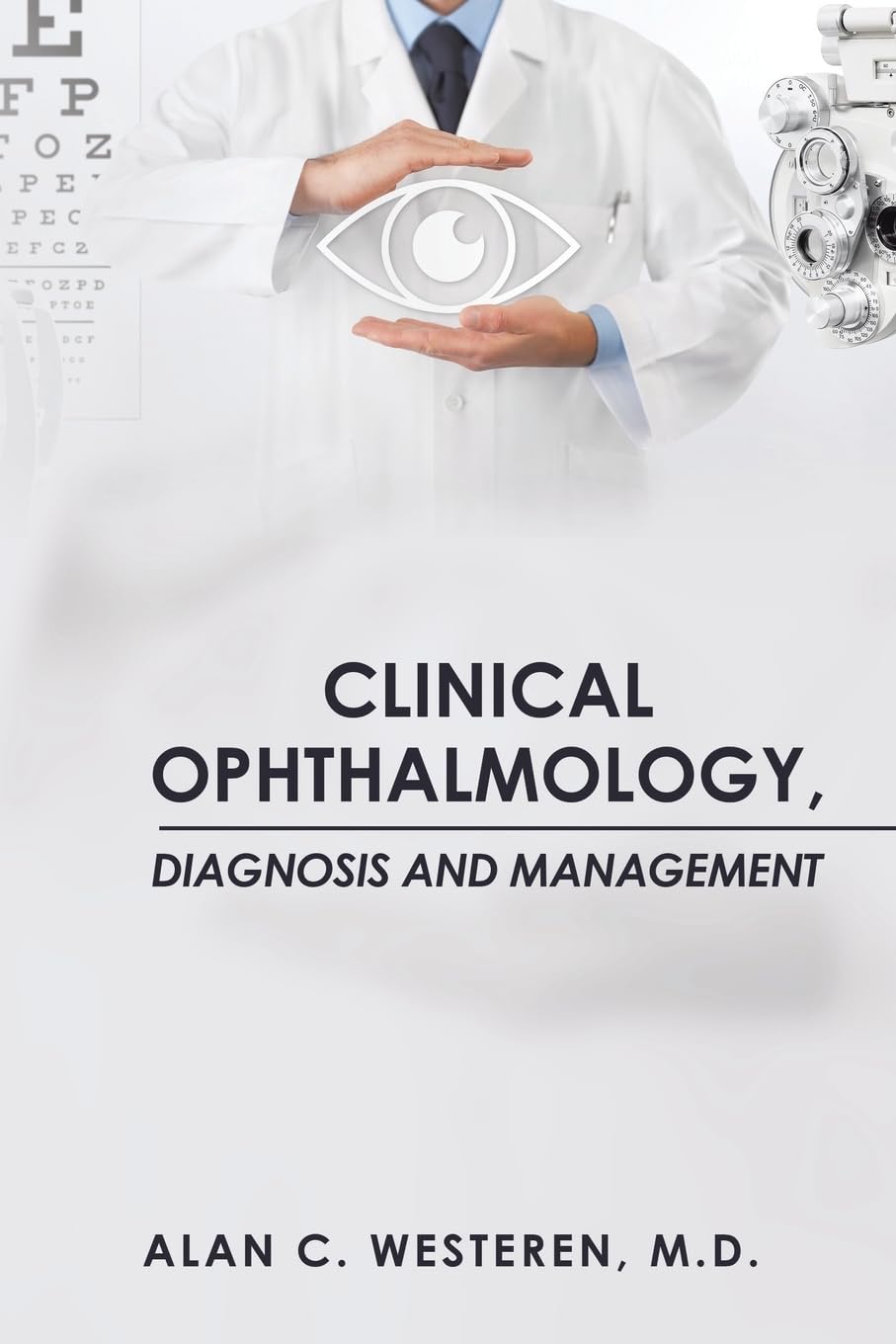 Clinical Ophthalmology, Diagnosis And Management: Diagnosis & Management Medicine