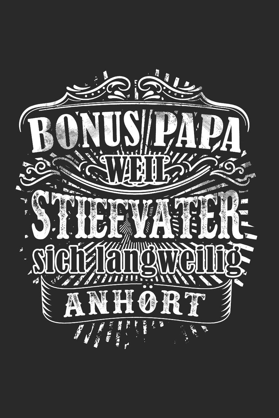 Bonus-Papa Weil Sich Stiefvater Langweilig Sich Anhört: Bonus Papa & Stiefvater Notizbuch 6'x9' Kariert Geschenk für Stiefpapa & Bonuspapa book
