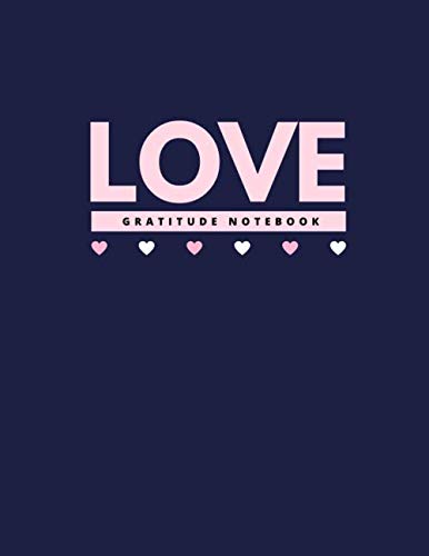 Love Gratitude Notebook: Gratitude Journal 8.5 x 11 Black Business, Finance & Career