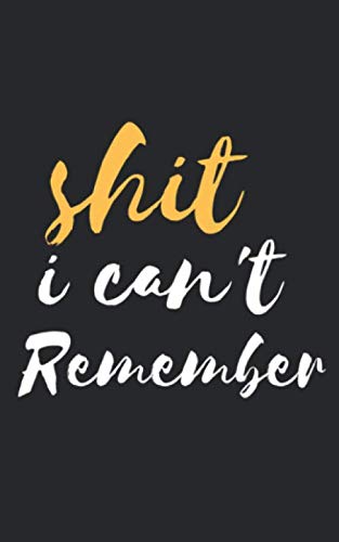 Shit I Can't Remember: An Organizer for All Your Passwords and Shit Paperback: Shit I Can't Rememer book