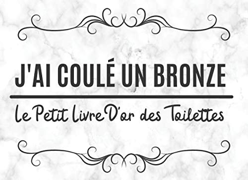 Le Petit Livre D'or des Toilettes: 120 Pages pour Écrire et Dessiner dans la Salle de Bain et les WC | Carnet de Notes et Journal de Bord ... Humoristique à Offrir pour Hommes et Femmes Essays & Short Stories