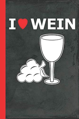 I Wein: Weinliebe Weinkenner Winzer Notizbuch (Weinverkostung, Band 1) Natural Sciences