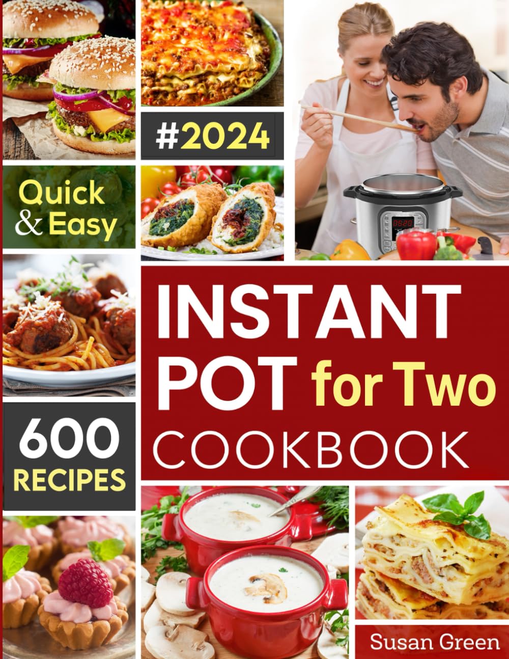 Instant Pot For Two Cookbook: 600 Quick & Easy Instant Pot Recipes (pressure cooker recipes) Cooking & Enjoying