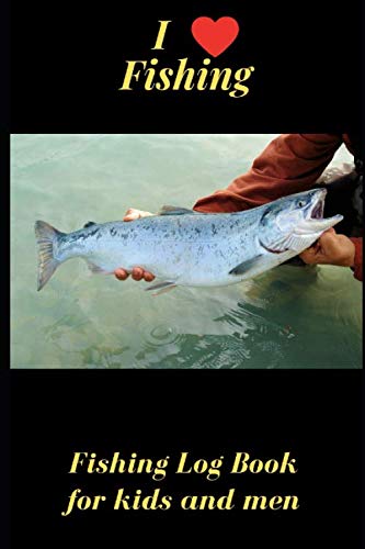 I love fishing: My fishing Logbook: Logbook for Angler / Fisherman retirement gift / daily Notebook with 120 pages with detailed fill options Leisure & Fun
