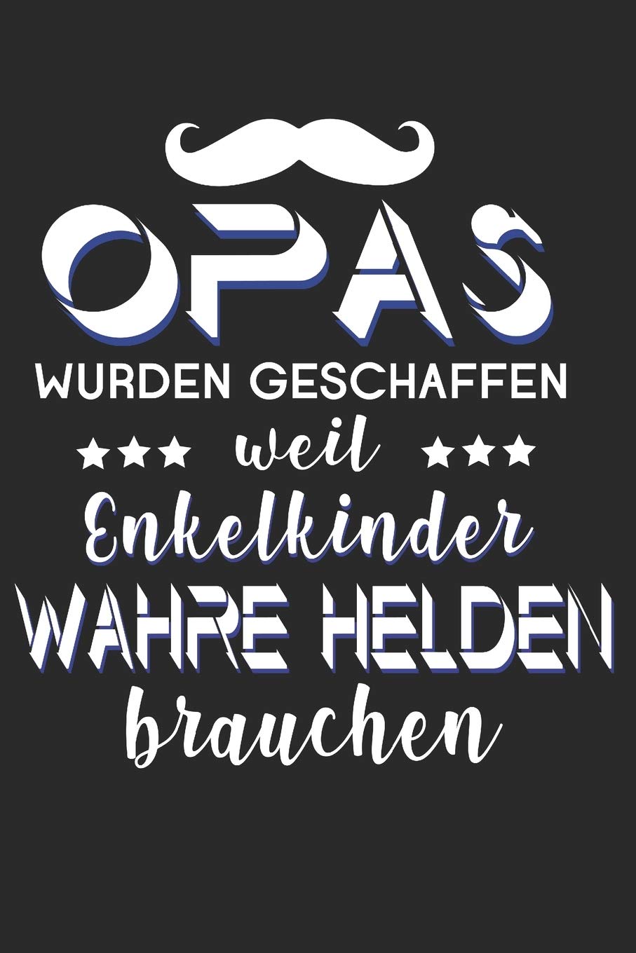 Opas Wurden Geschaffen weil Enkelkinder Wahre Helden brauchen: A5 Notizbuch liniert als Geschenk für OPA | Tolle Geschenke zum Geburtstag oder ... für den Opa - Großvater und Urgroßvater Parents & Children