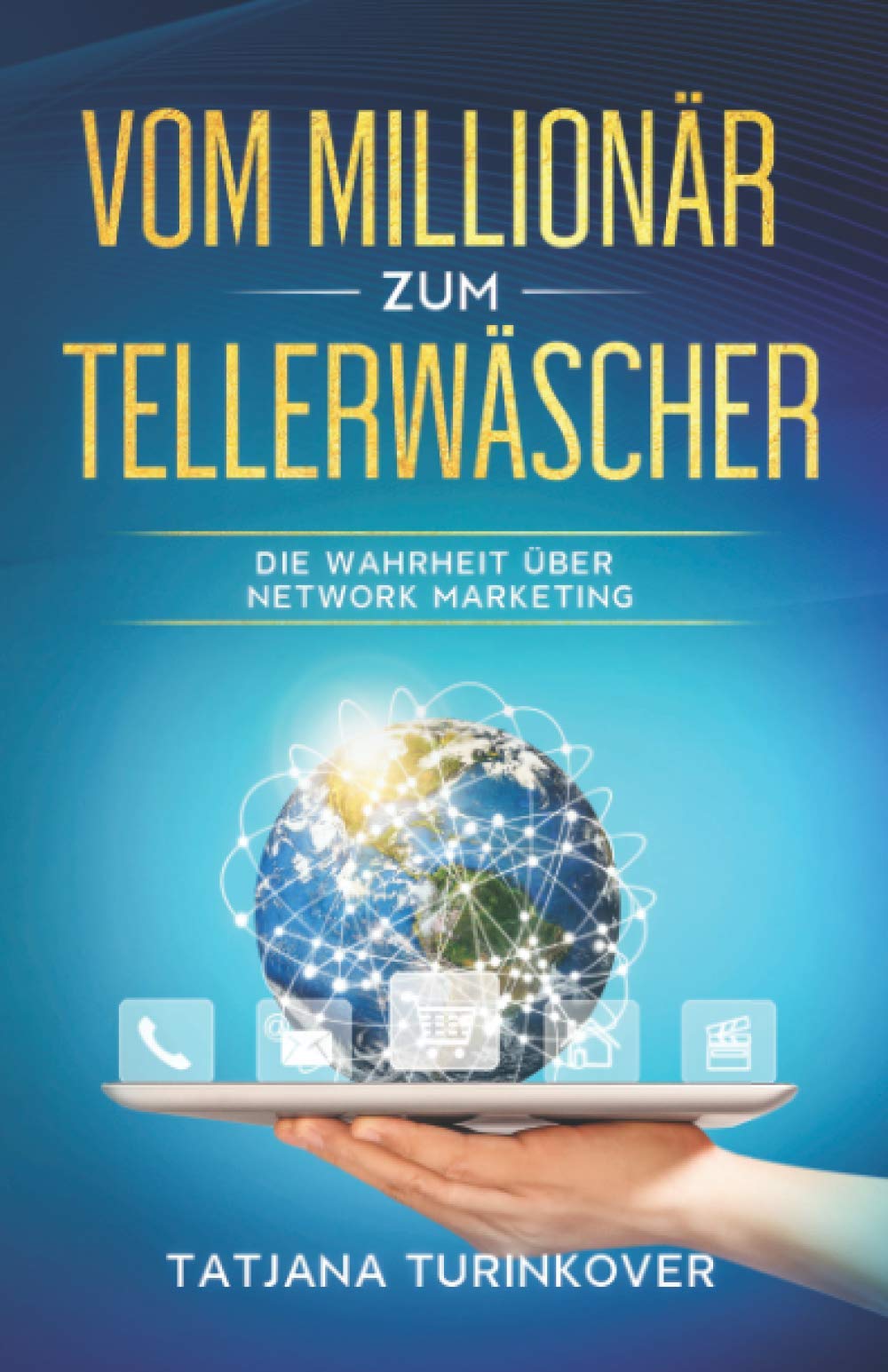 Vom Millionär zum Tellerwäscher: Die Wahrheit über Network Marketing Business, Finance & Career
