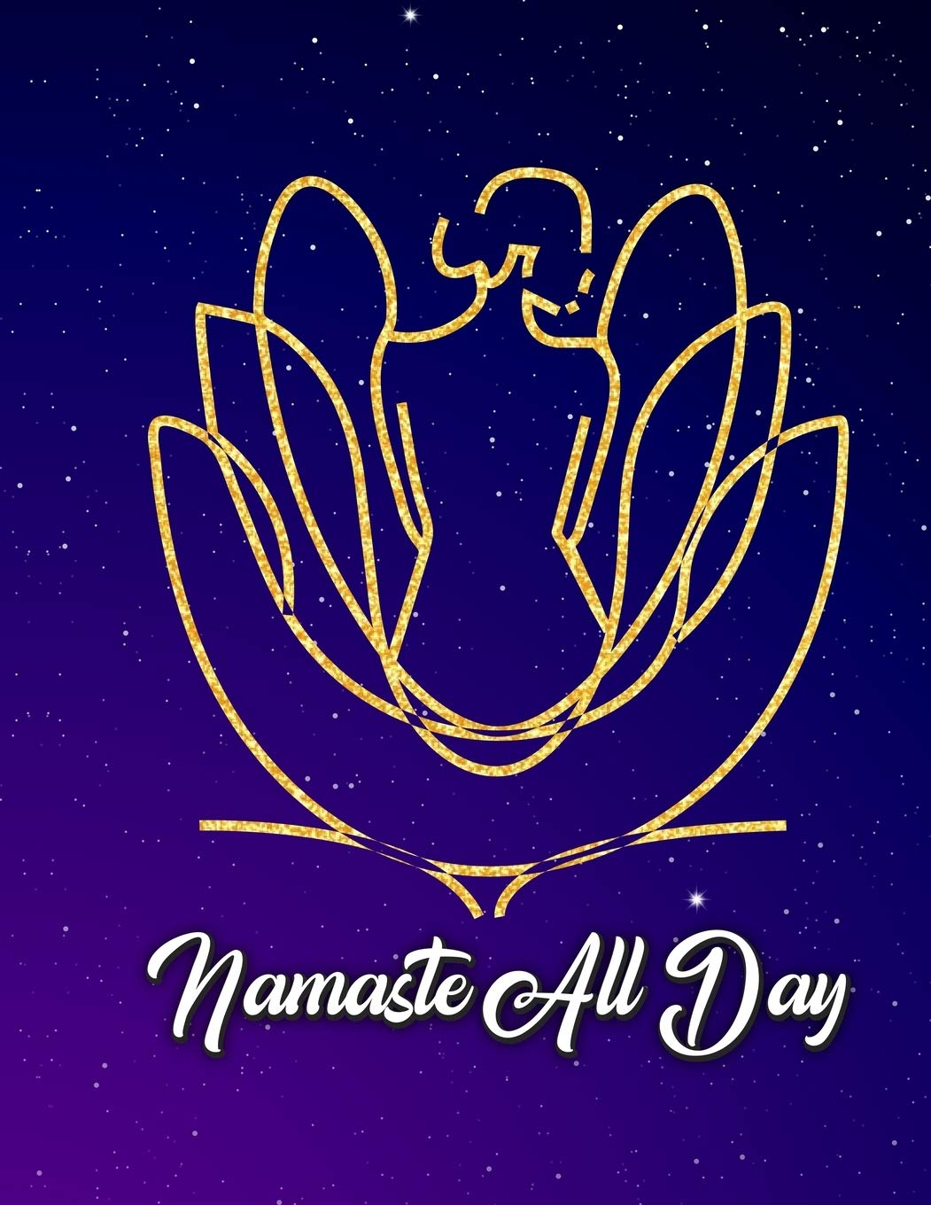 Namaste All Day: Yoga Lined Notebook Journal Daily Planner Diary 8.5"x 11" (Cute Gifts For Yoga Lovers) Essays & Short Stories