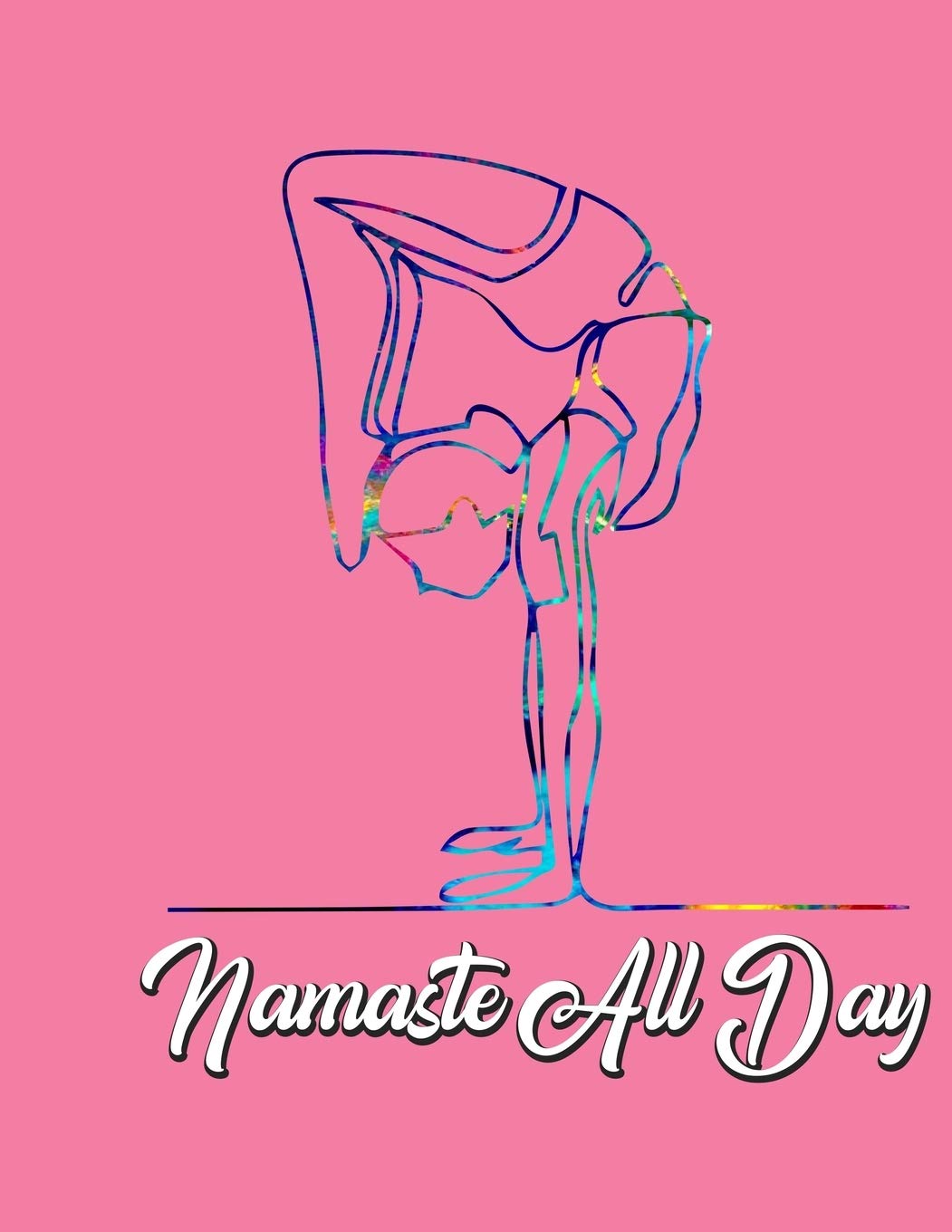 Namaste All Day: Yoga Lined Notebook Journal Daily Planner Diary 8.5"x 11" (Cute Gifts For Yoga Lovers) Essays & Short Stories