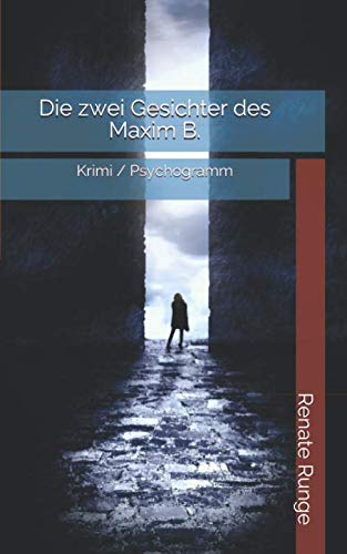 Die zwei Gesichter des Maxim B.: Krimi / Psychogramm Suspense & Thrillers