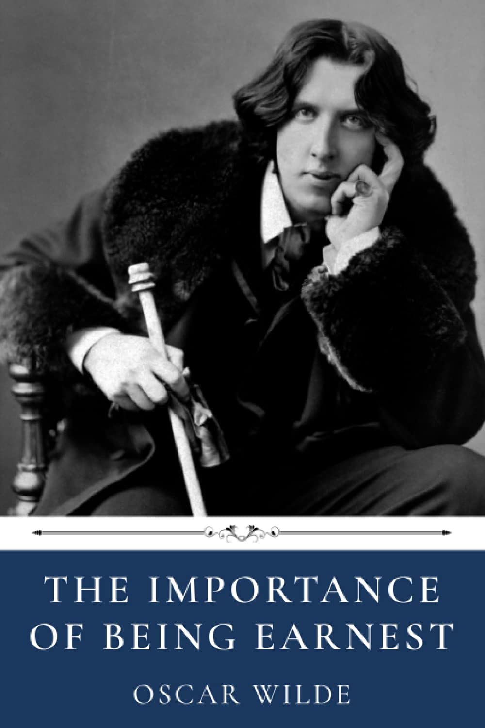 The Importance of Being Earnest by Oscar Wilde Classics