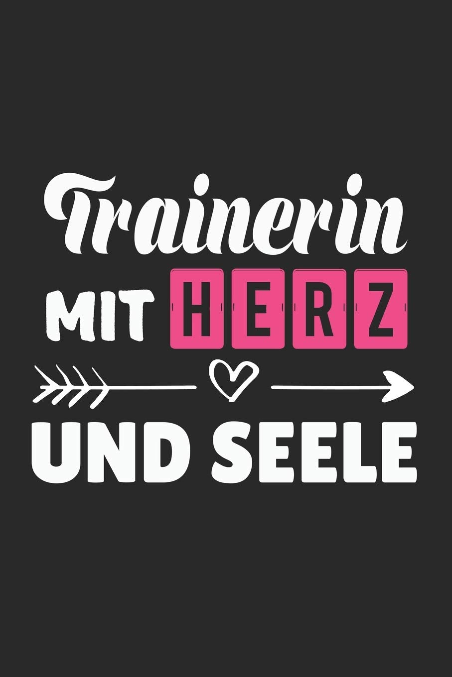Trainerin Mit Herz und Seele: A5 Punkteraster • Notebook • Notizbuch • Taschenbuch • Journal • Tagebuch - Ein lustiges Geschenk für Freunde oder die Familie und die beste Trainerin der Welt book