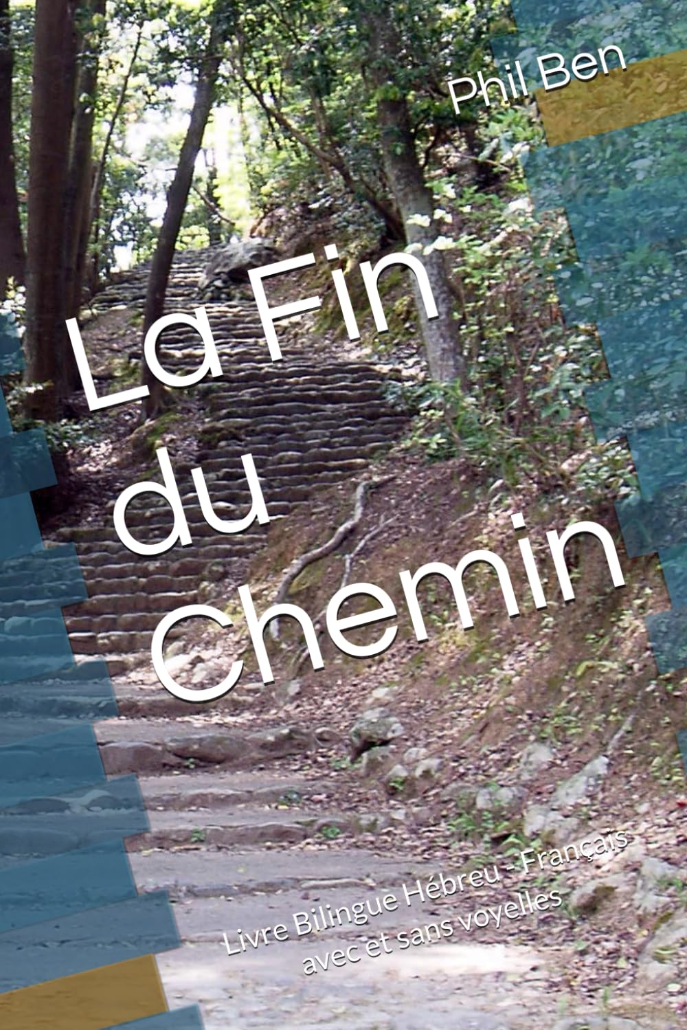La Fin du Chemin: Livre Bilingue Hébreu - Français Foreign Languages ​​& Dictionaries