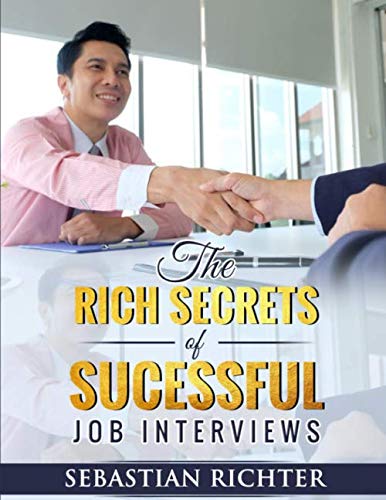 The rich secrets of successful job interviews Business, Finance & Career