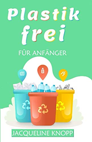 Plastikfrei für Anfänger Business & Technology